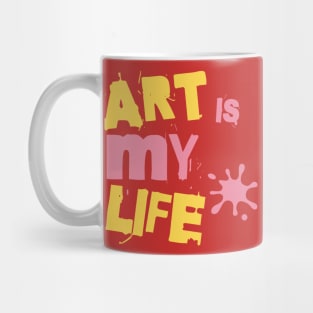 The art is my life Mug